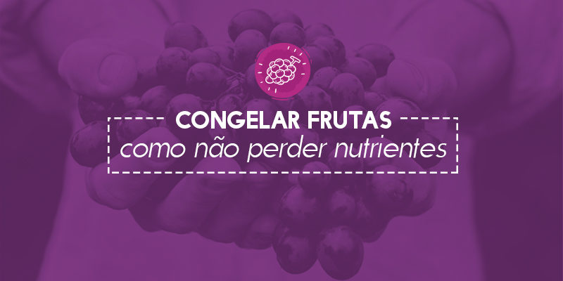 Congelar-frutas-como-não-perder-nutrientes